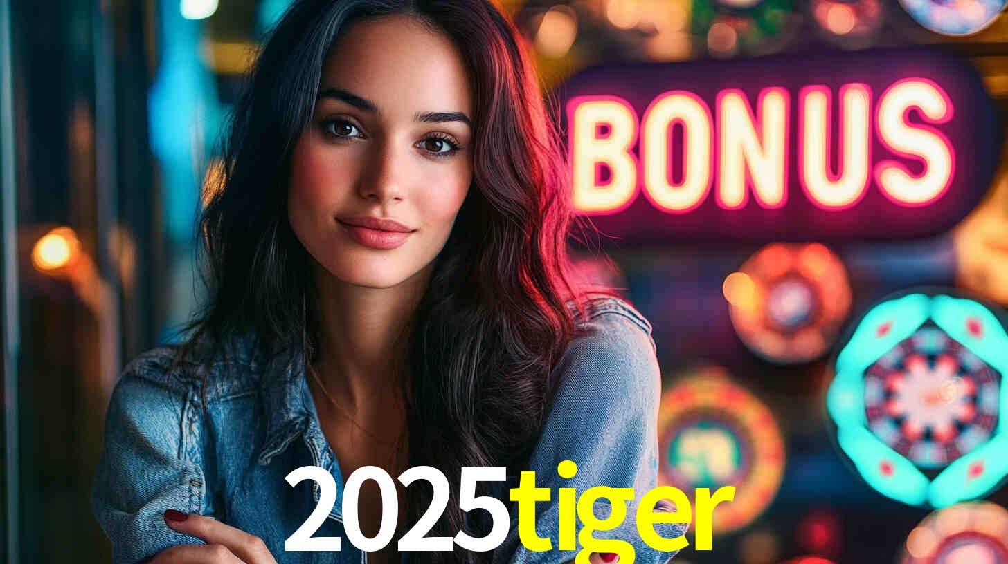 2025tiger: Seu Especialista em Apostas Esportivas Brasileiras